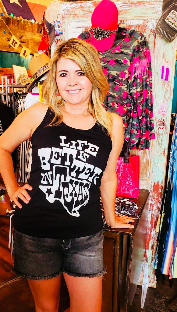 Life Is Better In Texas Tank